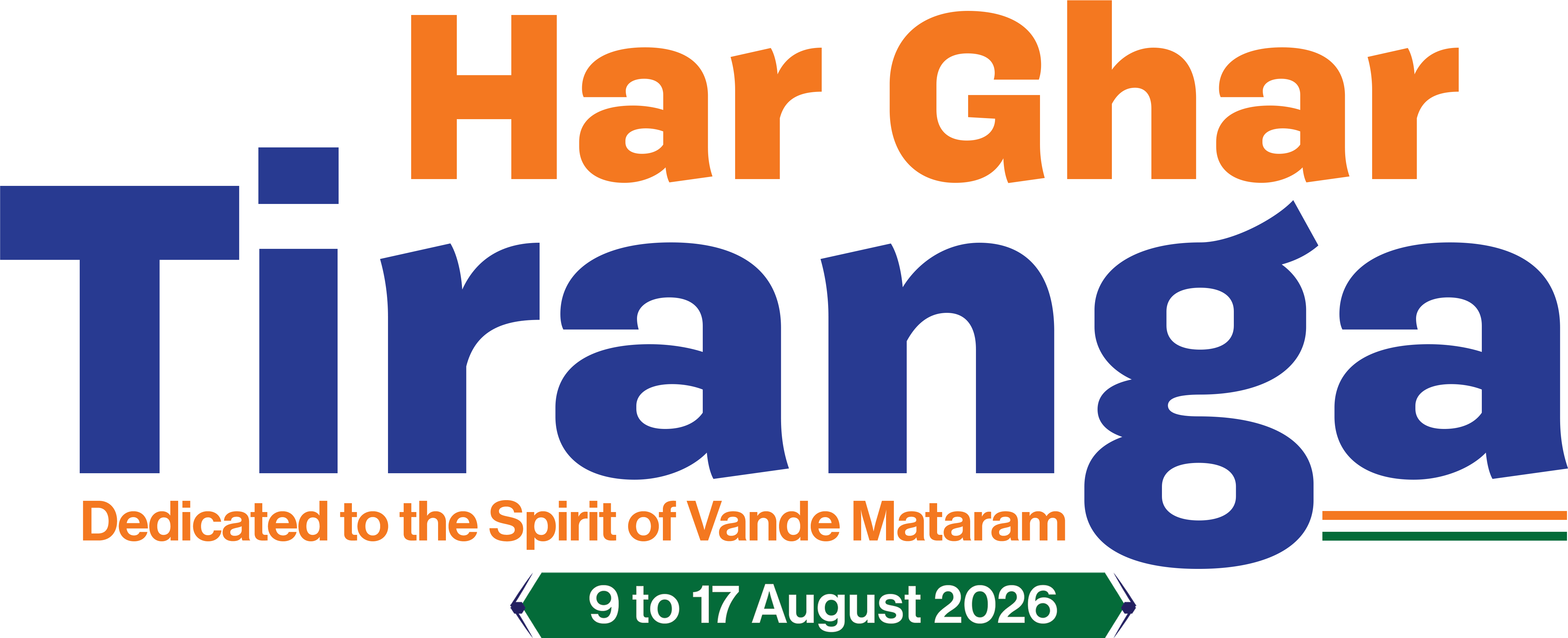 Har Ghar Tiranga &ndash; Dedicated to the Spirit of Vande Mataram, 9 to 17 August 2026